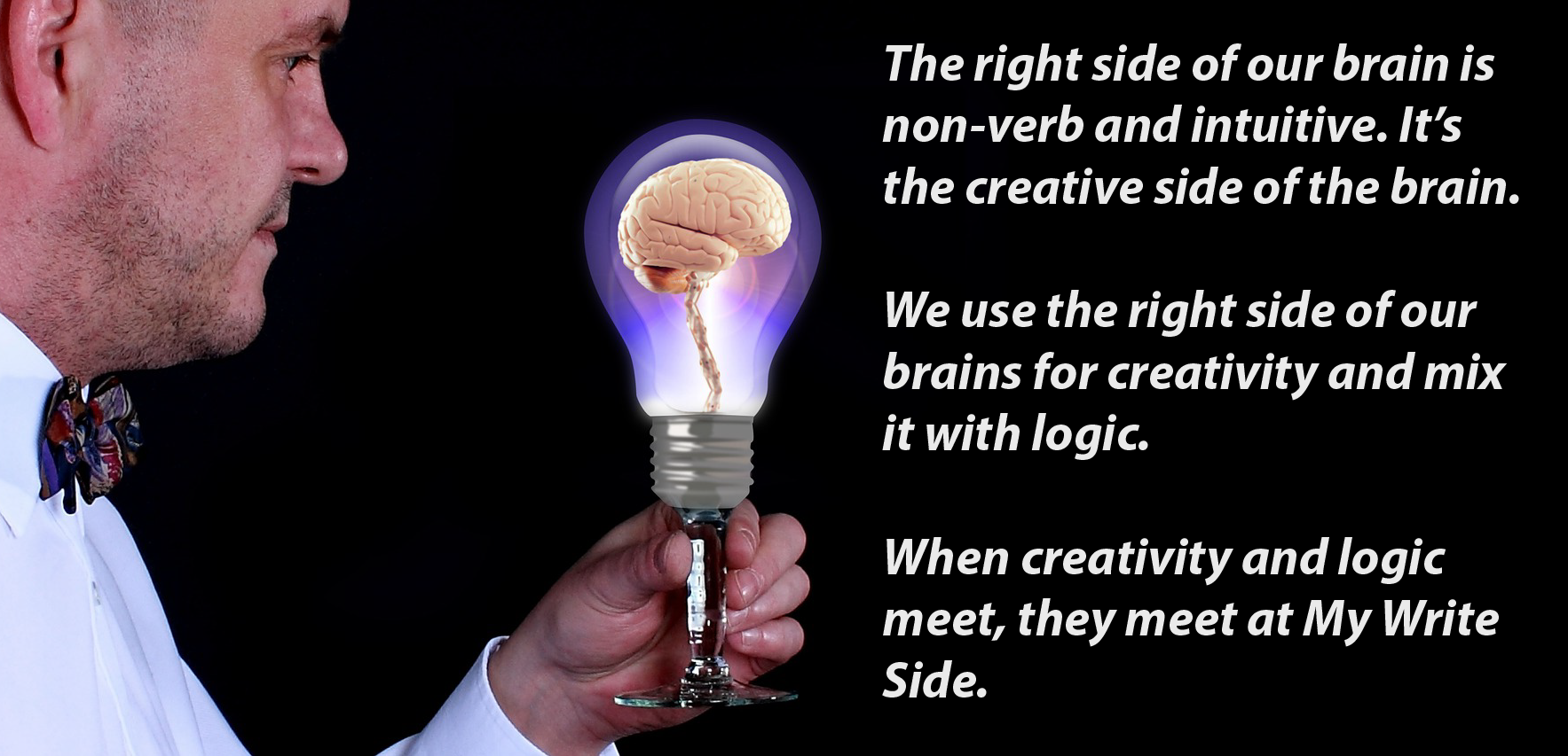 Right Brain Creativity meets Left Brain Logic.